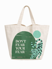 Don't Fear Your Fear Tote Bag